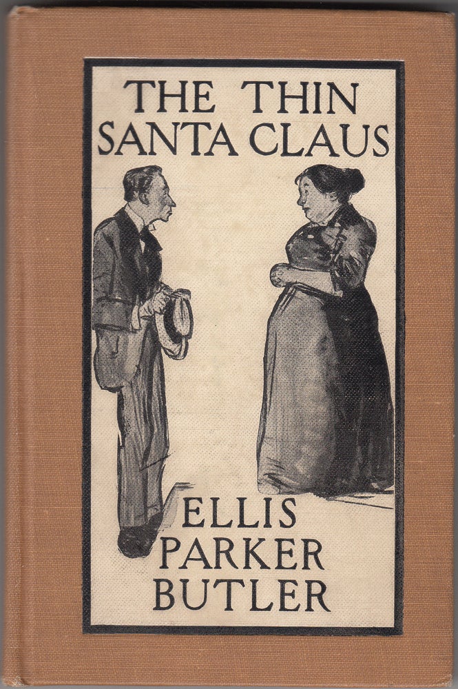 Item #21848 The Thin Santa Claus: The Chicken Yard that Was A Christmas Stocking (with letters and notes from the author and dedicatee). Ellis Parker Butler, May Wilson Preston.