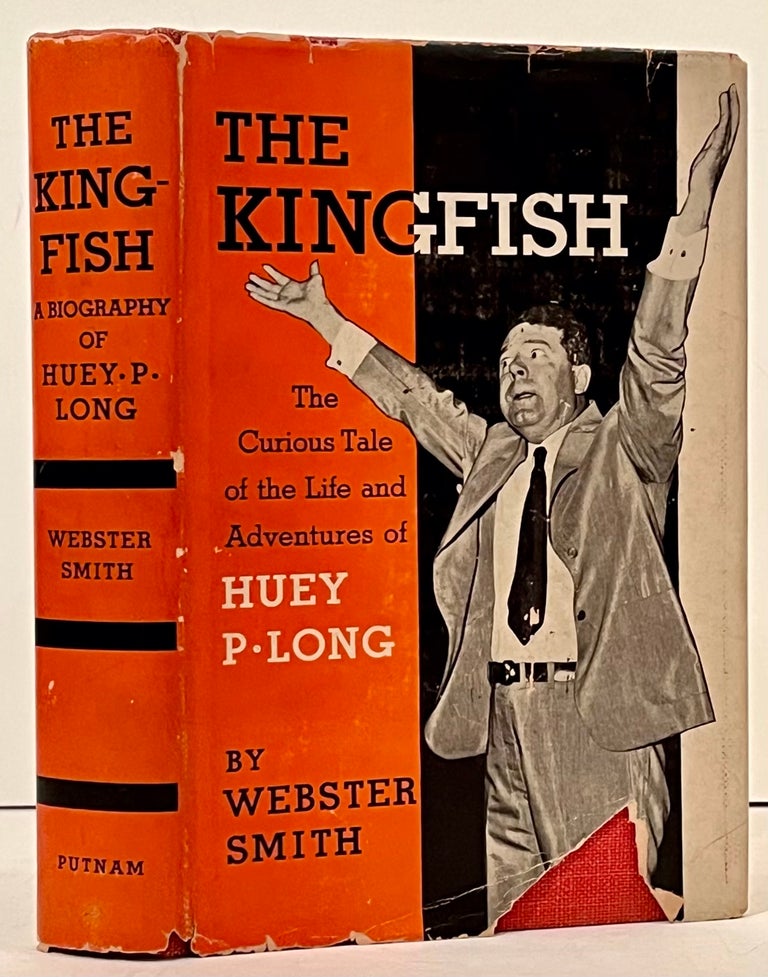Item #21854 The Kingfish: A Biography of Huey P. Long. Webster Smith.