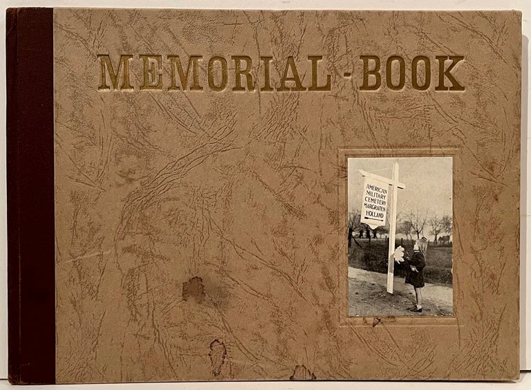 Item #21893 This Memorial-Book: Contains pictures of the three American Military Cemeteries (World War II) in Holland and has been compiled under the auspices of the Netherlands War Graves Committee. J. Workum, J. Matteman.