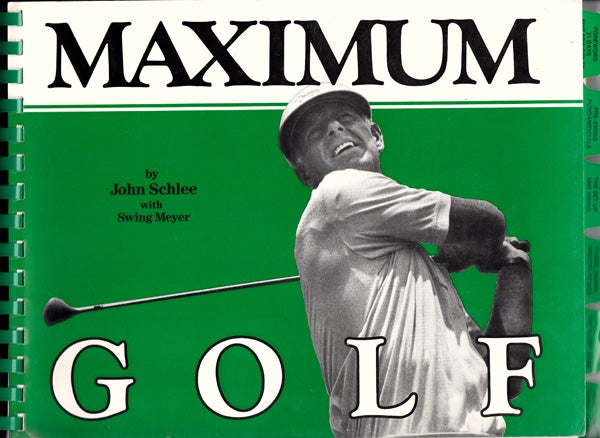 Item #21970 Maximum Golf. John Schlee, Swing Meyer, Ben Hogan.