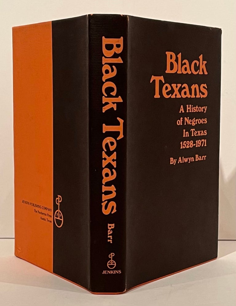 Item #22029 Black Texans: A History of Negros in Texas, 1528-1971. Alwyn Barr.