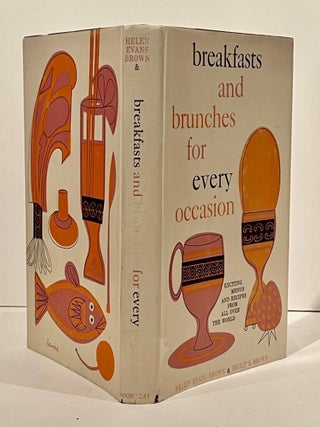 Item #22043 Breakfasts and Brunches for Every Occasion (INSCRIBED). Helen Evans Brown, Philip S....