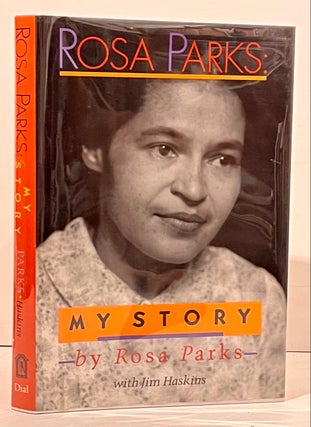 Item #22055 Rosa Parks: My Story (INSCRIBED). Rosa Parks, Jim Haskins