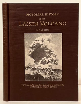 Item #22079 Pictorial History of the Lassen Volcano. Benjamin Franklin Loomis