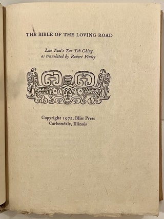 The Bible of the Loving Road: Lao Tzu's Tao Teh Ching