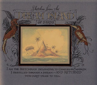 Item #22543 Sketches From The Dream Island Of Birds. Charles Van Sandwyk