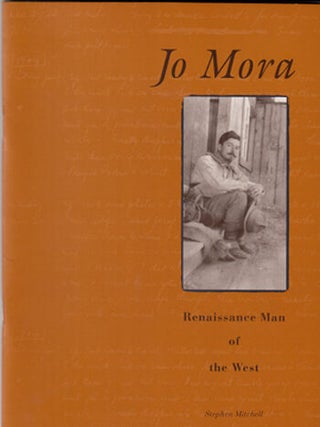 Item #22595 Jo Mora: Renaissance Man of the West. Stephen Mitchell