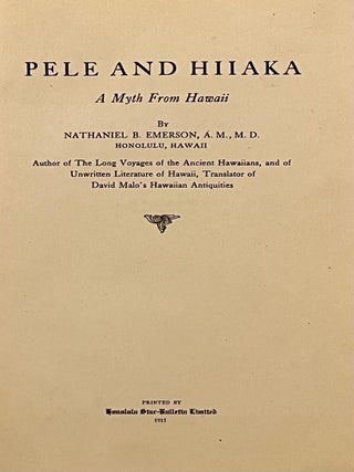 Pele and Hiiaka: A Myth from Hawaii Poetic Legends and Heroes of Hawaiian Folklore