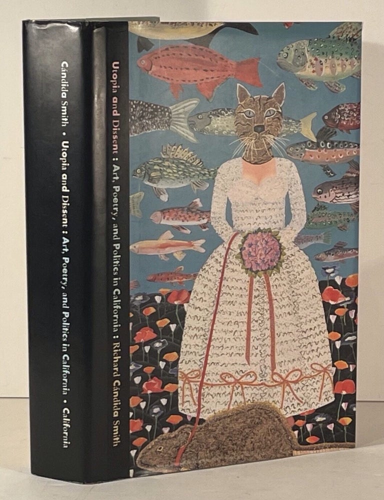 Utopia and Dissent. Art, Poetry, and Politics in California