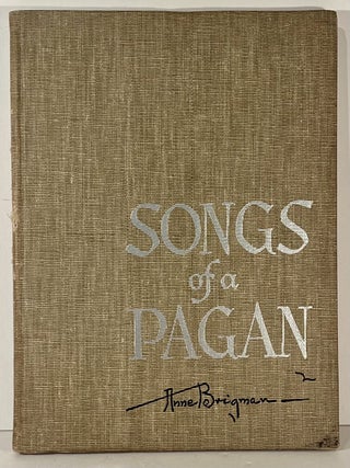 Item #23228 Songs of a Pagan. Anne Brigman
