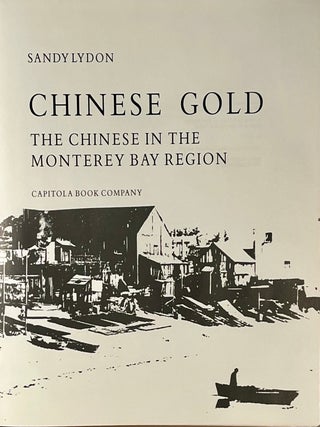 Chinese Gold: The Chinese in the Monterey Bay Region