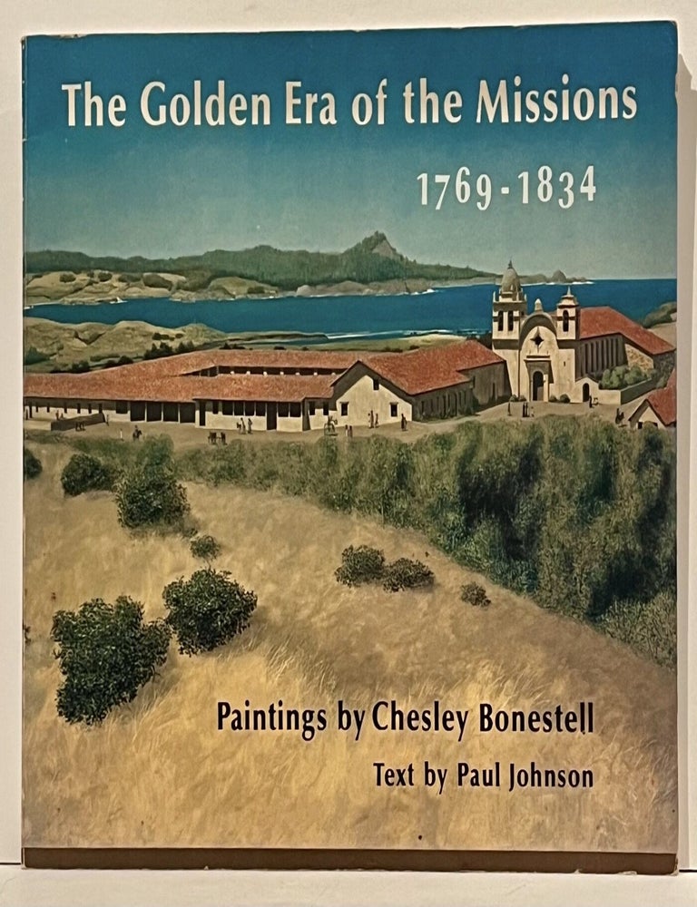 The Golden Era of the Missions 1769-1834; Chesley Bonestell
