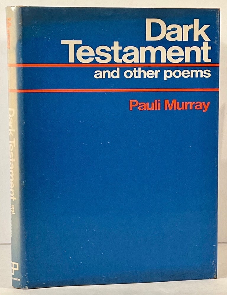 Dark Testament and Other Poems. Pauli Murray.