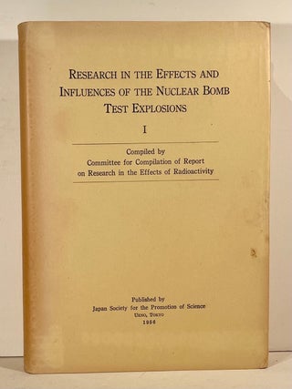 Research in the Effects and Influences of the Nuclear Bomb Test Explosions. Together with General Backgrounds of these Reports. Annex to Research in the Effects and Influences of the Nuclear Bomb Test Explosions.