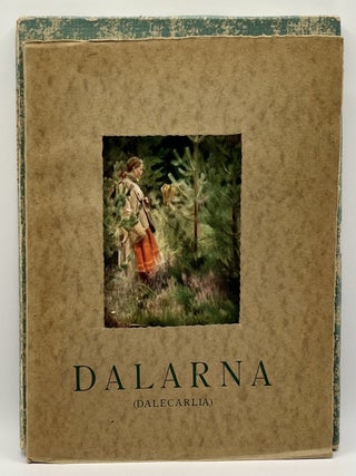 Dalarna (Dalecarlia): A Description of Its Scenery, Its People and Its Culture