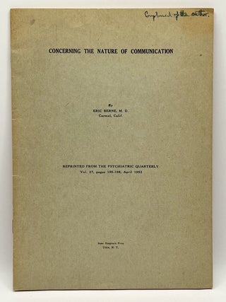 Item #23457 Concerning the Nature of Communication (INSCRIBED). Eric M. D Berne