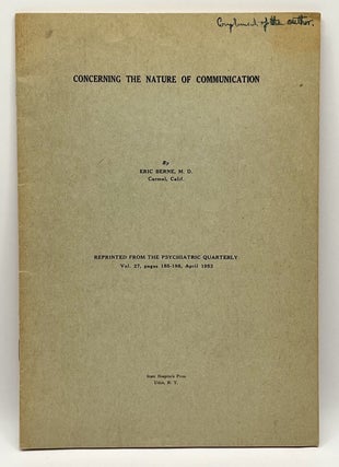Item #23457 Concerning the Nature of Communication (INSCRIBED). Eric M. D Berne