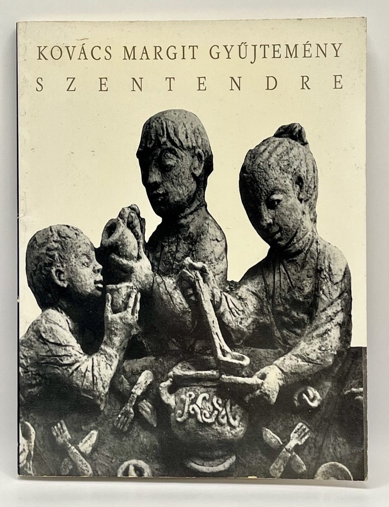 Kovacs Margit Gy jtemeny &mdash; Szentendre