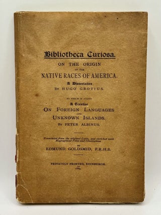 Bibliotheca Curiosa: The Famous Historie of Fryer Bacon; On the Origin of the Native Races of America; Some Political Satires of the Seventeenth Century; A Nocturnal Expedition Round My Room; and A Journey Round My Room