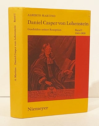 Item #3021 Daniel Casper von Lohenstein: Geschichte seiner Rezeption Band I (1661-1800). Alberto...