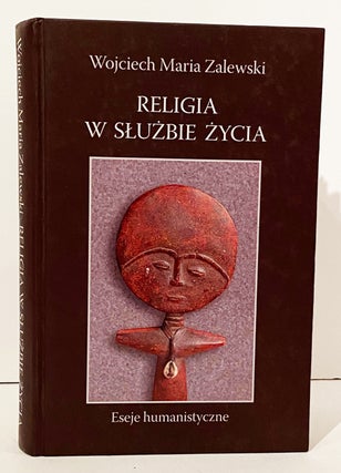 Item #5097 Religia W Sluzbie Zychia. Wojciech Maria Zalewski