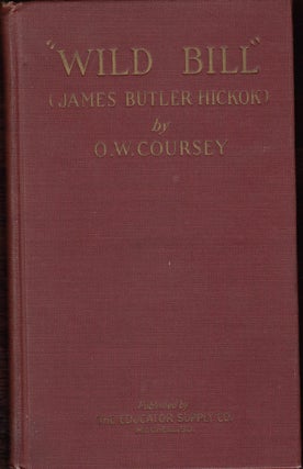 Item #5986 "Wild Bill" (James Butler Hickok) (SIGNED by the author). O. W. Coursey