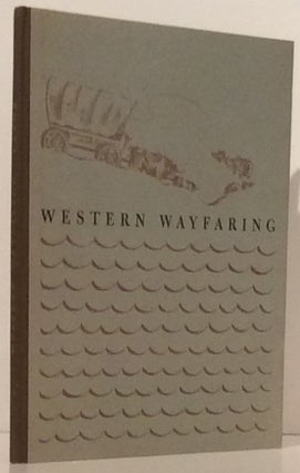 Item #6033 Western Wayfaring: Routes of Exploration and Trade in the American Southwest. J. Layne...
