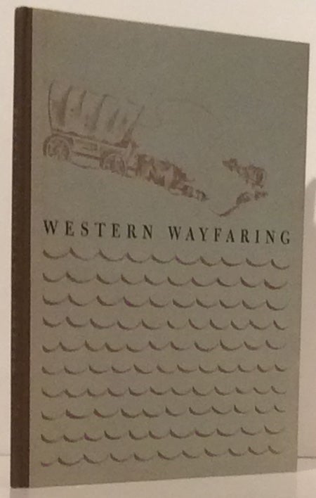 Item #6033 Western Wayfaring: Routes of Exploration and Trade in the American Southwest. J. Layne Gregg.