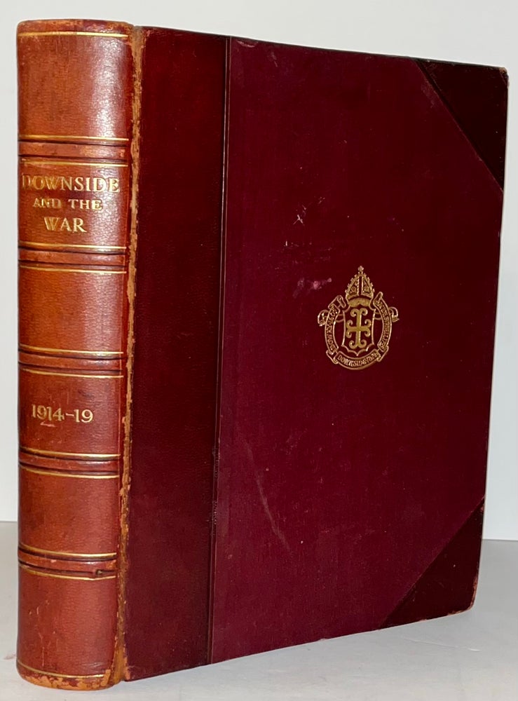 Item #6199 Downside & the War 1914-1919: Containing List of Old Gregorians Who Served in H.M. Forces During the War, Together with Memoirs of Those Killed or Who Died on Active Services. Dom Lucius Graham.