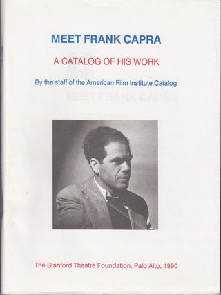 Item #6544 Meet Frank Capra: A Catalog of His Work. Staff of the American Film Institute Catalog