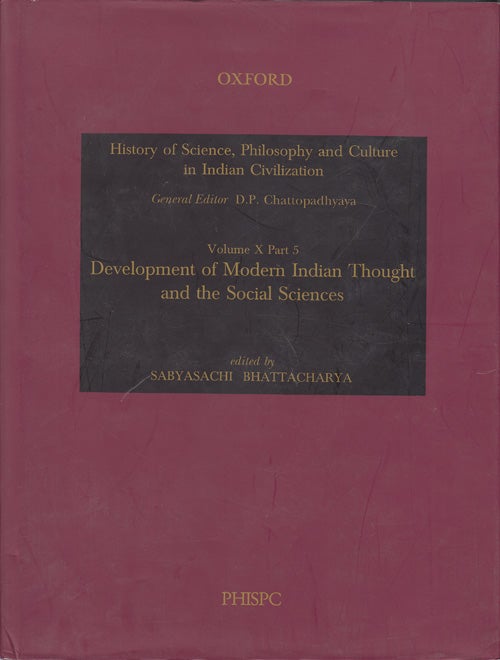 Item #8152 Development of Modern Indian Thought and the Social Sciences: Volume X, Part 5 (History of Science, Philosophy and Culture in Indian Civilization). Sabyasachi Bhattacharya.