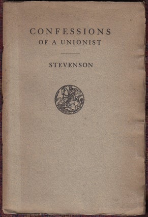 Item #8196 Confessions of a Unionist: An Unpublished 'Talk on Things Current'. Robert Louis...