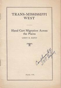 Item #8288 Trans-Mississippi West: Hand Cart Migration Across the Plains (INSCRIBED by author -...