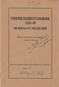 Item #8289 With Fur Traders in Colorado, 1939-40: The Journal of E. Willard Smith (SIGNED). E. Willard Smith, Leroy R. Hafen.