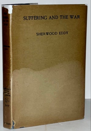 Item #8698 Suffering and the War. Sherwood Eddy