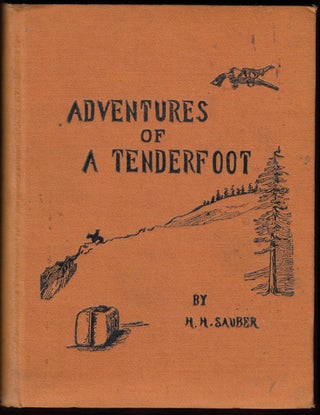 Item #8882 Adventures of a Tenderfoot. H. H. Sauber