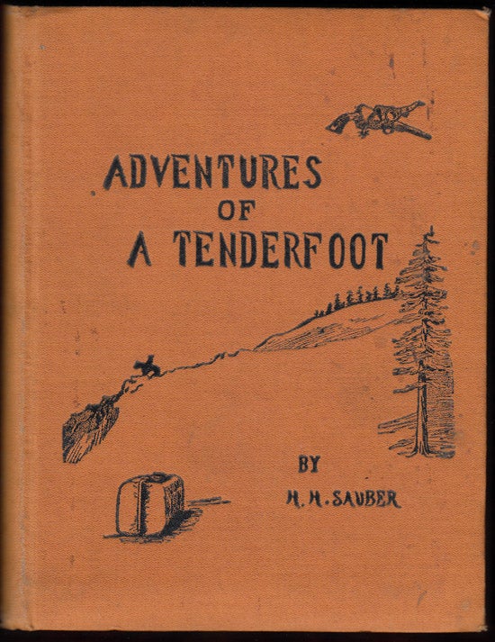 Item #8882 Adventures of a Tenderfoot. H. H. Sauber.