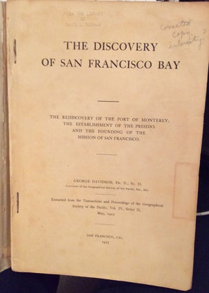 The Discovery of San Francisco Bay, The Rediscovery of the Port of Monterey, The Establishment of the Presidio, and the Founding of the Mission of San Francisco