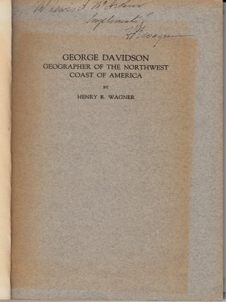 Item #8942 George Davidson: Geographer of the Northwest Coast of America (SIGNED). Henry R. Wagner