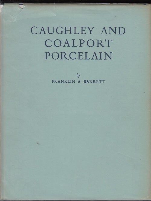 Item #9119 Caughley and Coalport Porcelain. Franklin A. Barrett.