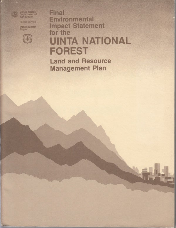 Item #9478 Final Environmental Impact Statement for the Uinta National Forest Land and Resource Management Plan together with the Forest Plan developed to implement Alternative O in the Final EIS (2 Volumes). J. S. Tixier.