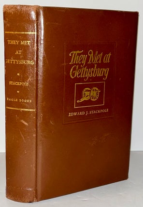 Item #9586 They Met at Gettysburg (SIGNED). Edward J. Stackpole
