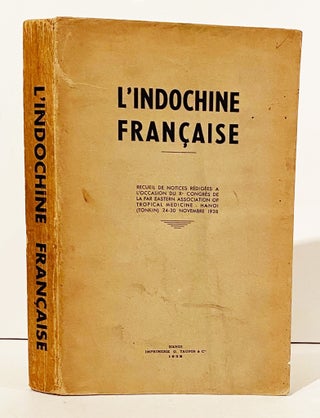 Item #9716 L'Indochine Francaise: Recueil de Notices Redigees a l'Occasion du X Congres de la Far...
