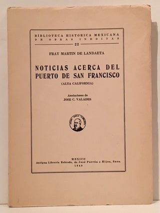 Item #9722 Noticias Acerca Del Puerto de San Francisco (Alta California). Fray Martin de Landaeta